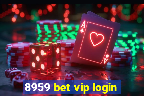 8959 bet vip login